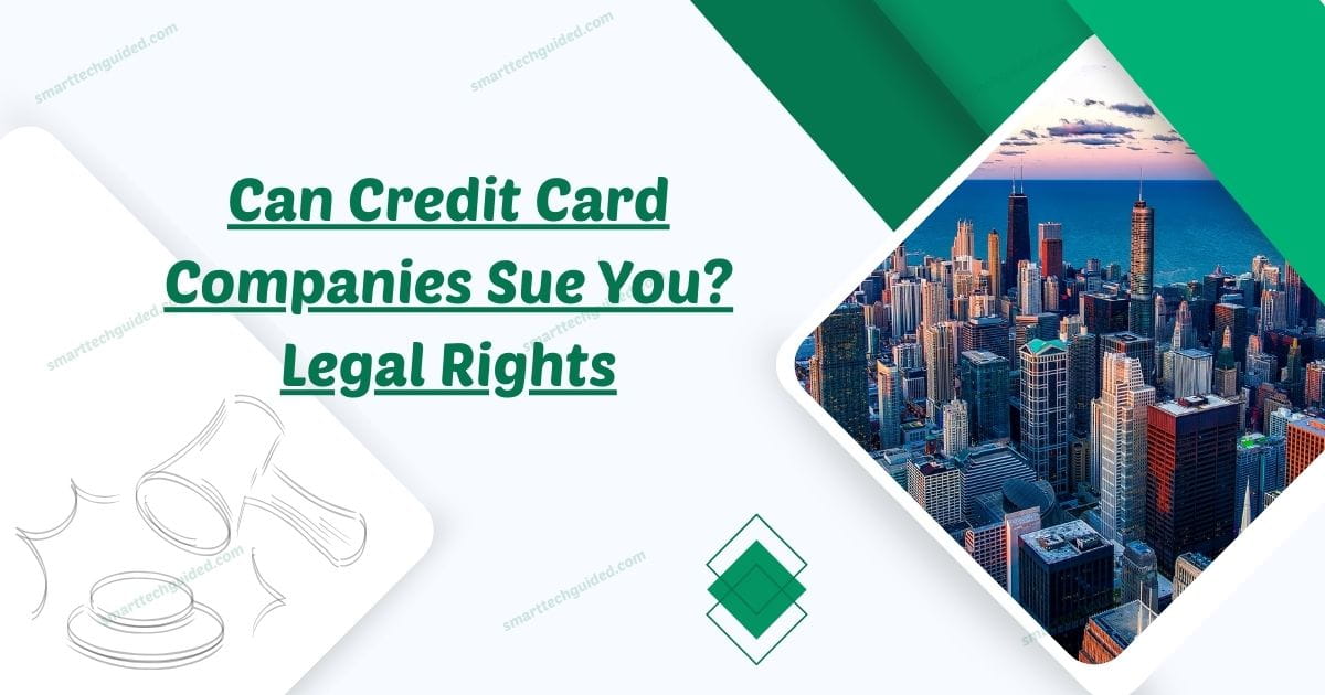 Can Credit Card Companies Sue You? Legal Rights