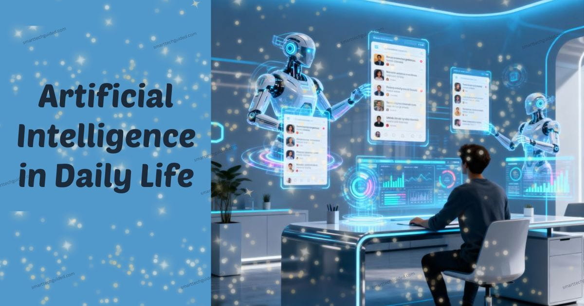 Artificial Intelligence in Daily Life: 10 Practical Uses