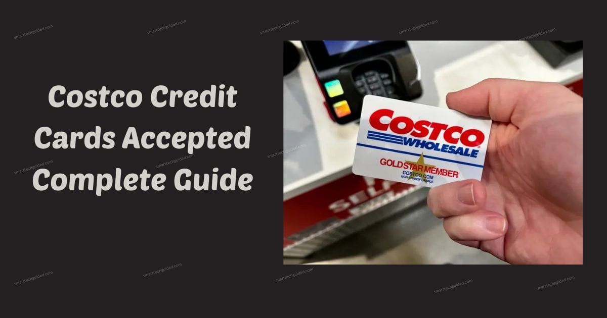 Costco Credit Cards Accepted Complete Guide