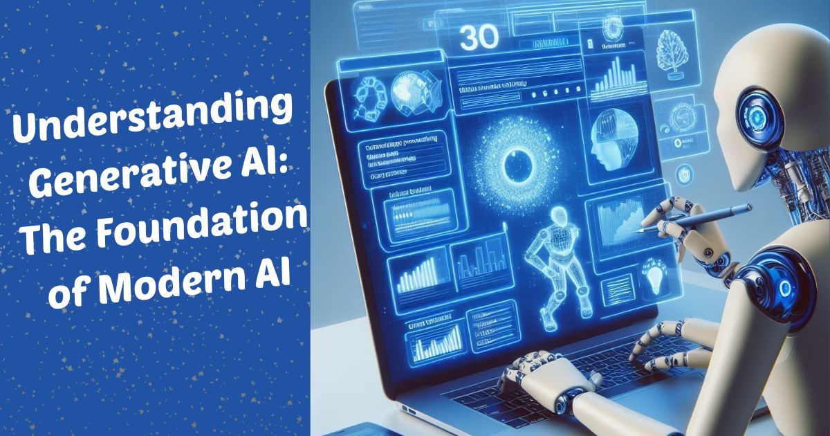 Generative AI The Foundation of Modern AI