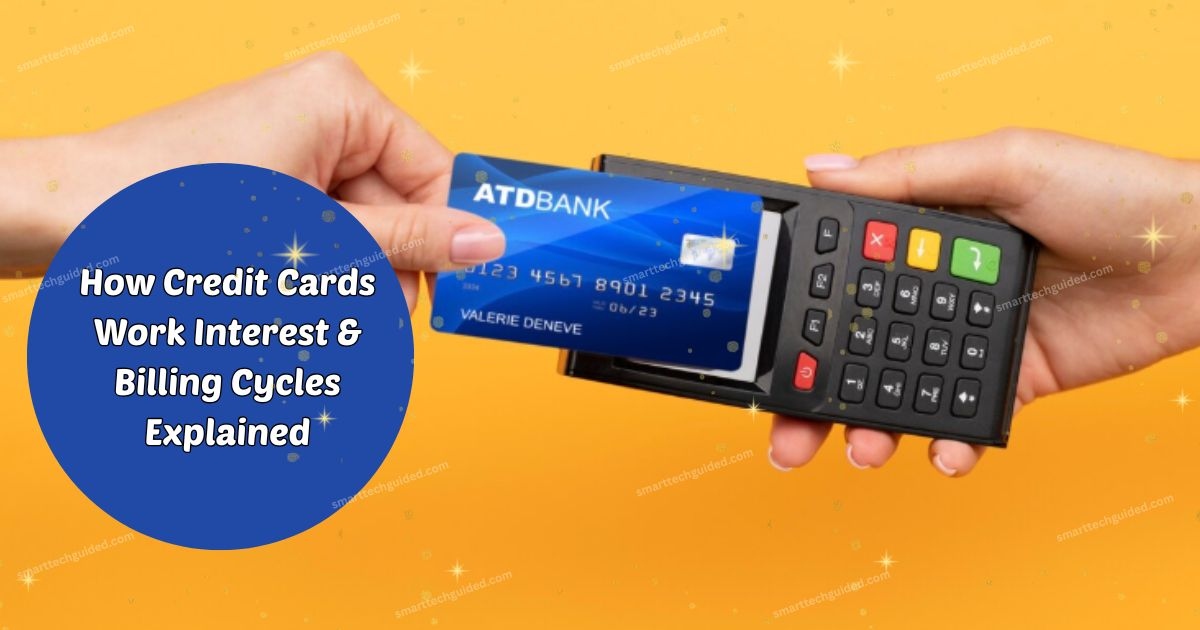 How Credit Cards Work Interest & Billing Cycles Explained