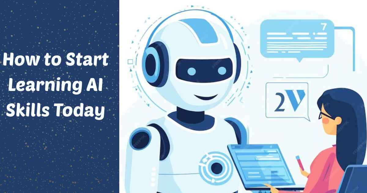 How to Start Learning AI Skills Today