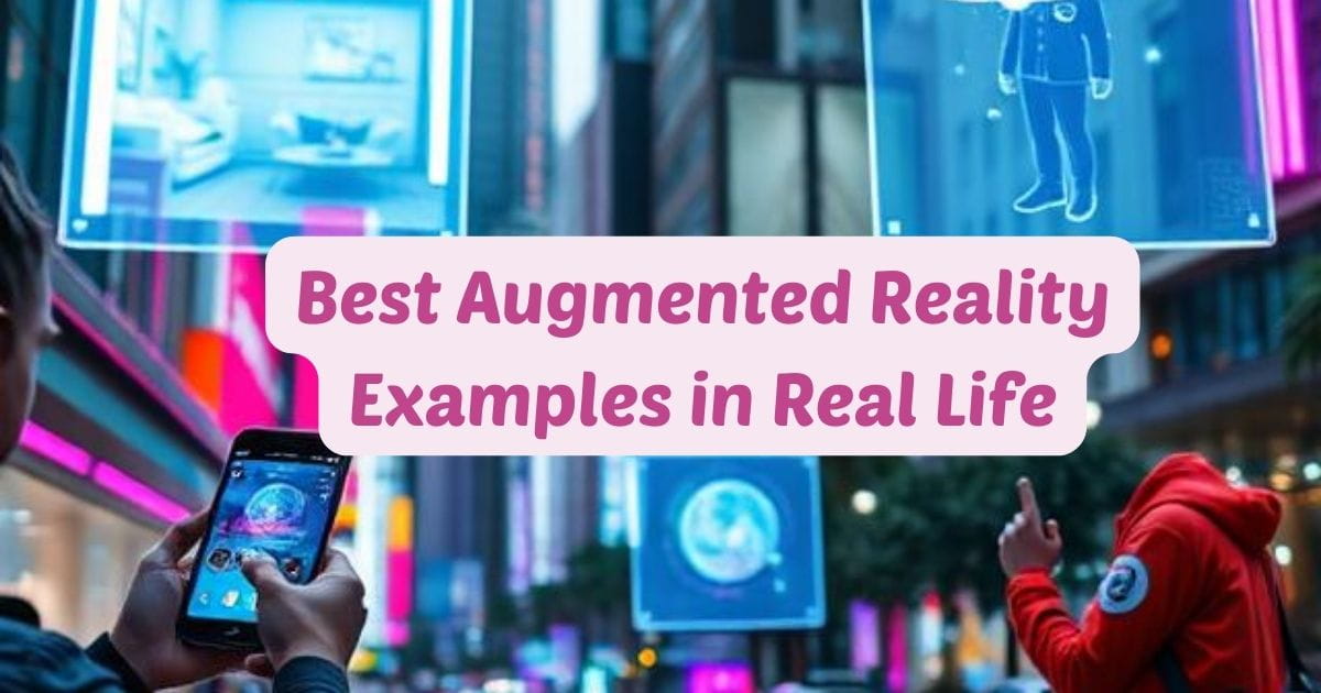 Best Augmented Reality Examples in Real Life