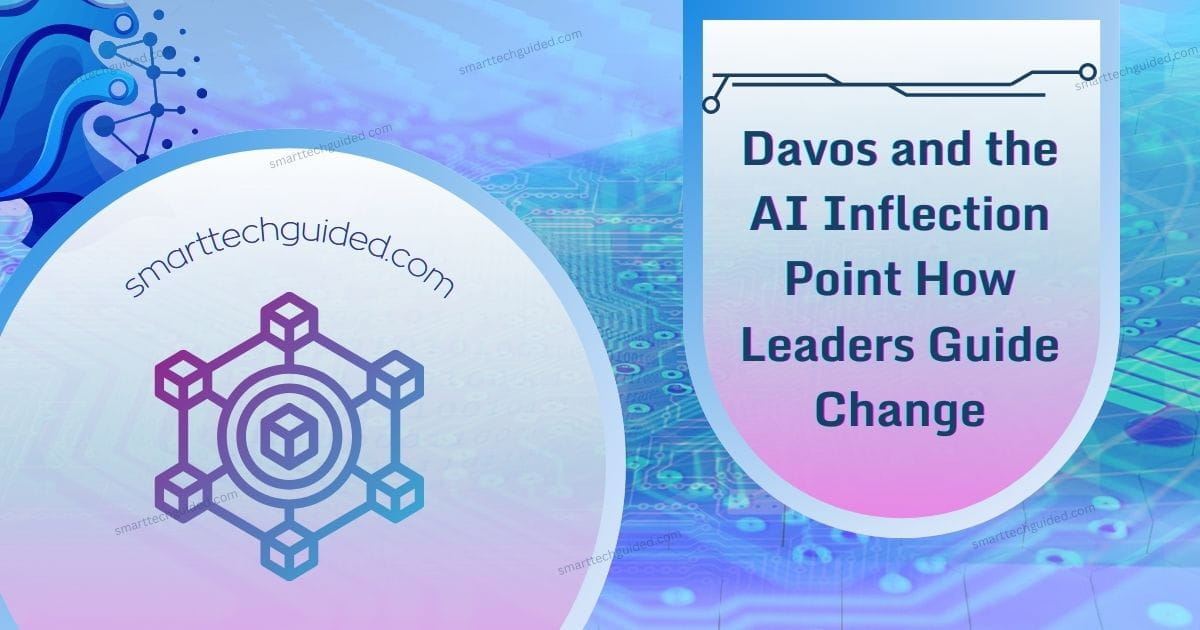 Davos and the AI Inflection Point How Leaders Guide Change