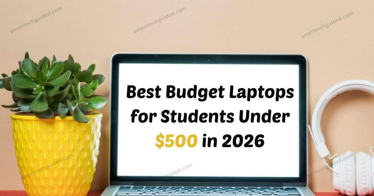 Best Budget Laptops for Students Under $500 in 2026