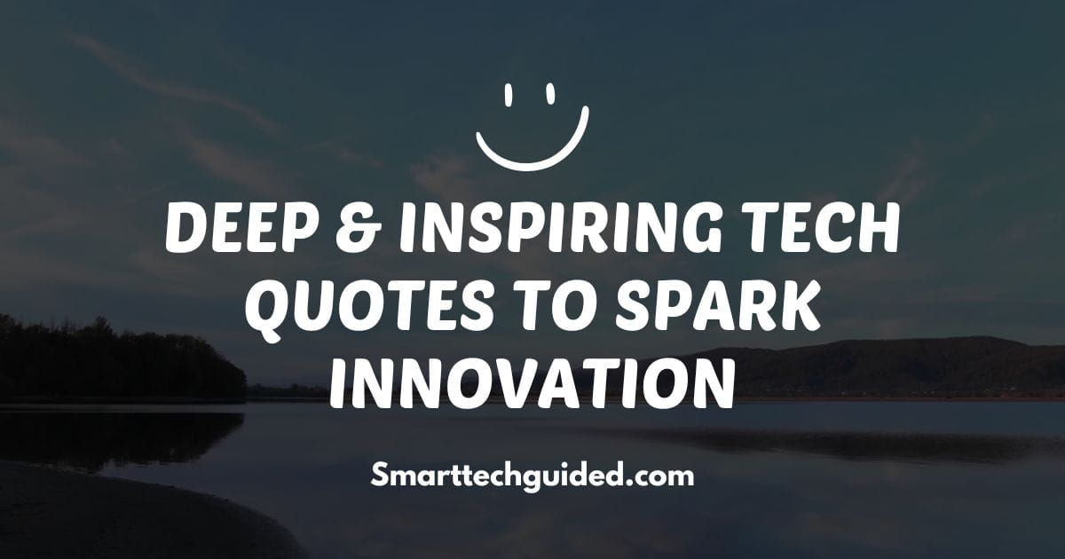 Deep & Inspiring Tech Quotes to Spark Innovation