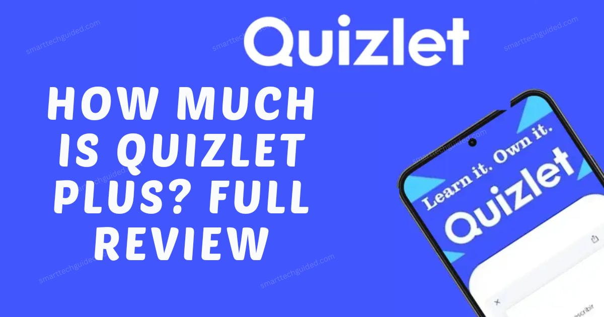 How Much Is Quizlet Plus? Key Features & Honest Review