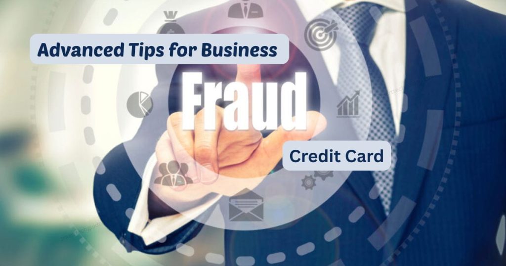 Advanced Tips for Business Credit Card Fraud Prevention