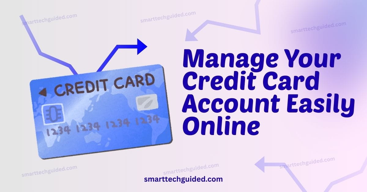 Manage Your Credit Card Account Easily Online