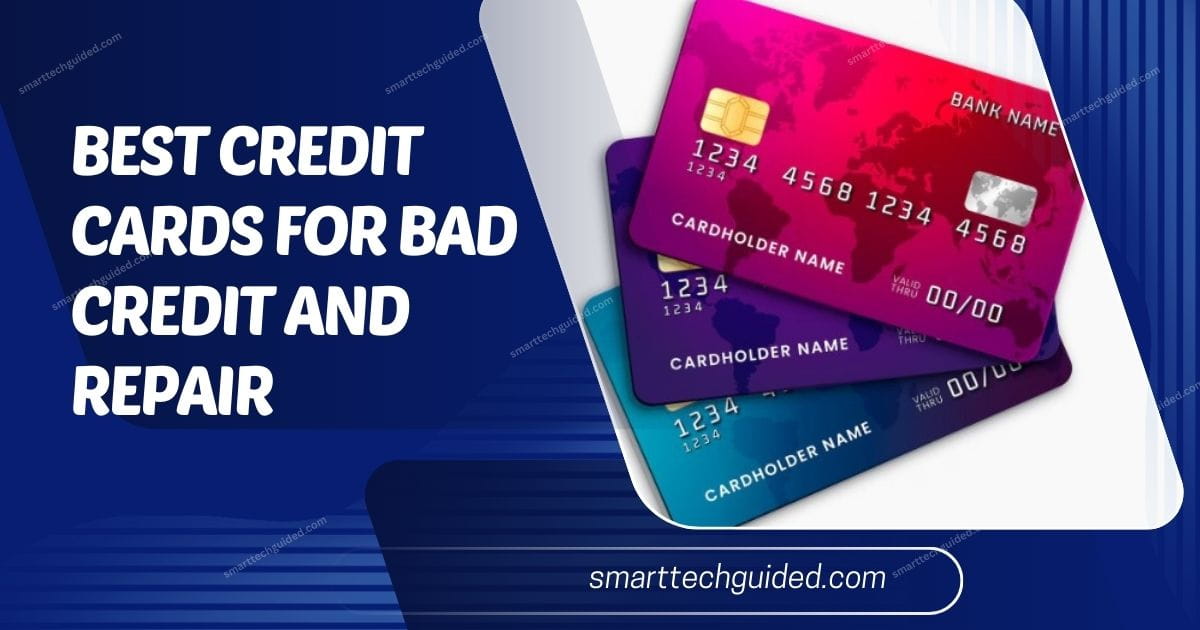 Best Credit Cards for Bad Credit and Repair