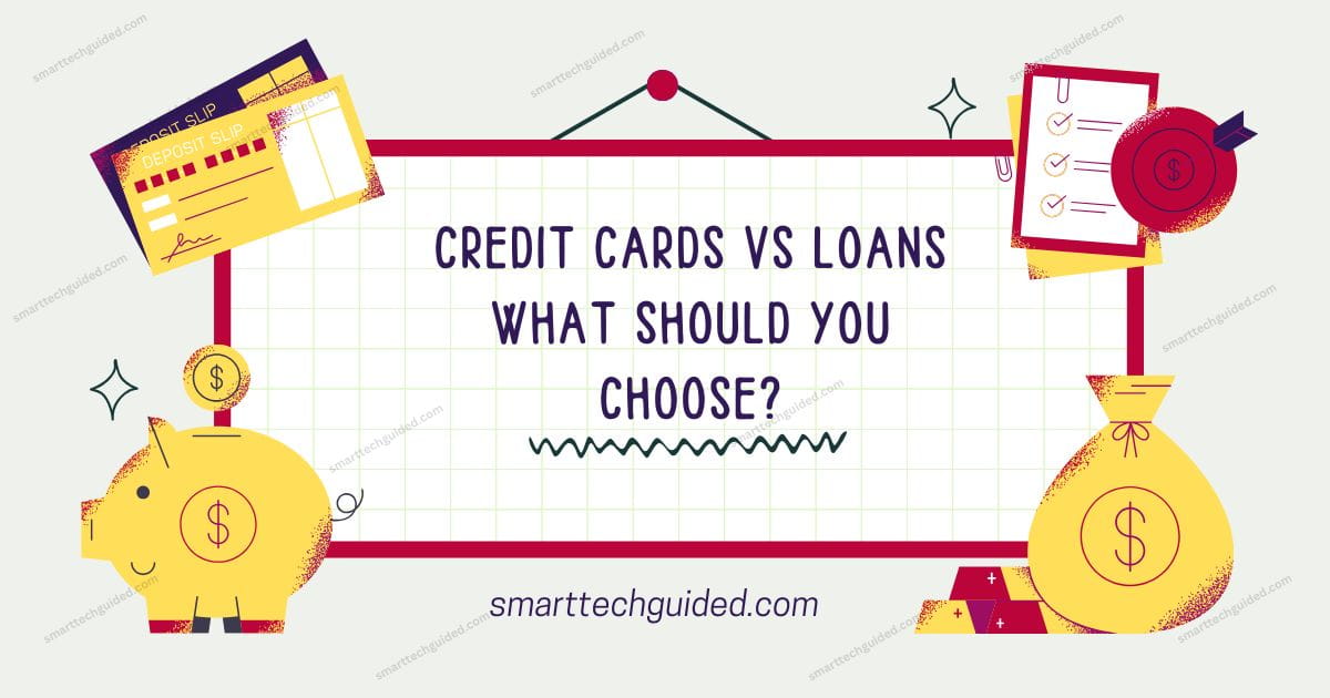 Credit Cards vs Loans What Should You Choose?