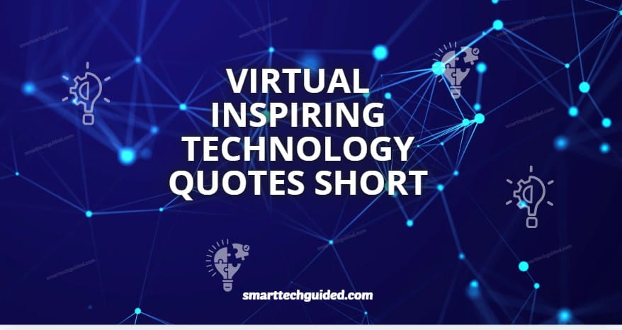 Inspiring Technology Quotes Short