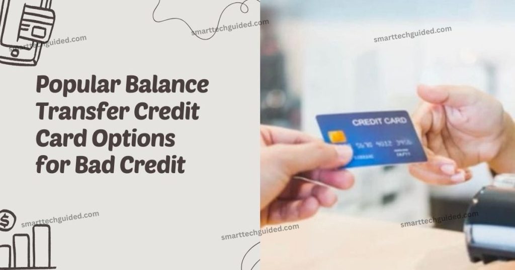 Popular Balance Transfer Credit Card Options for Bad Credit
