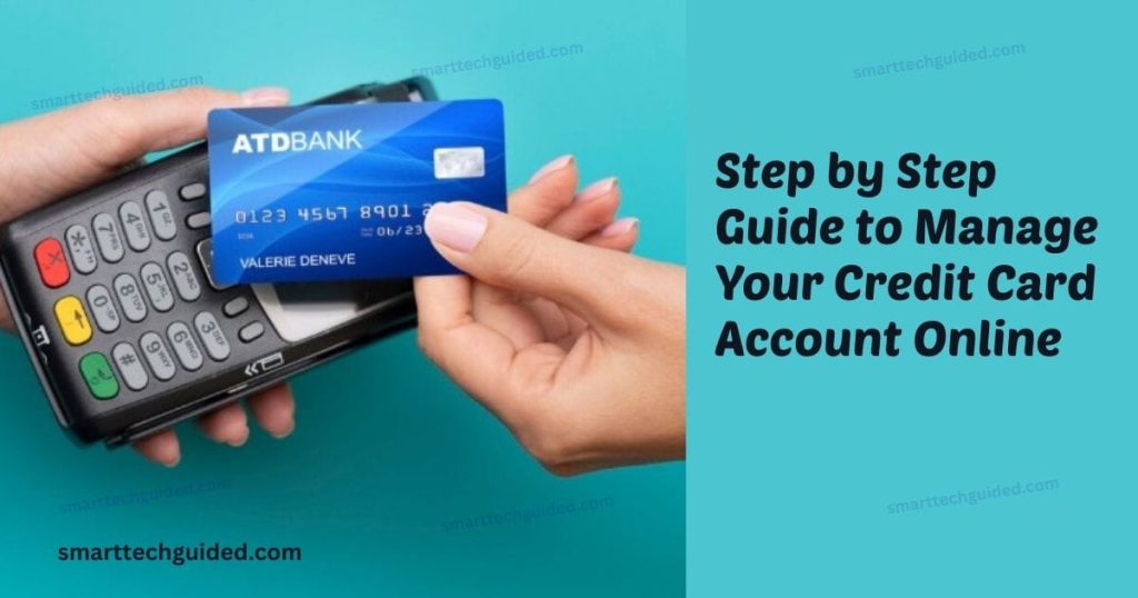 Step by Step Guide to Manage Your Credit Card Account Online