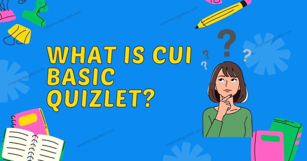 What Is CUI Basic Quizlet