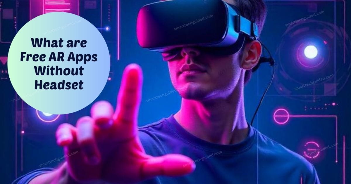 What are Free AR Apps Without Headset