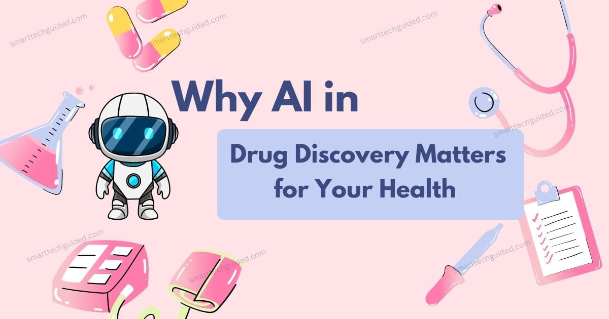 Why AI in Drug Discovery Matters