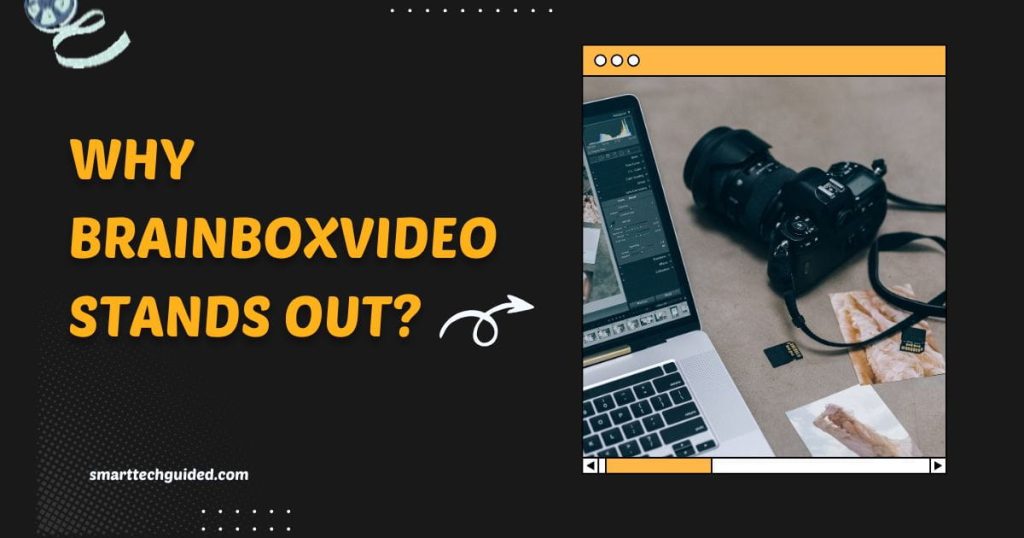 Why Brainboxvideo Stands Out